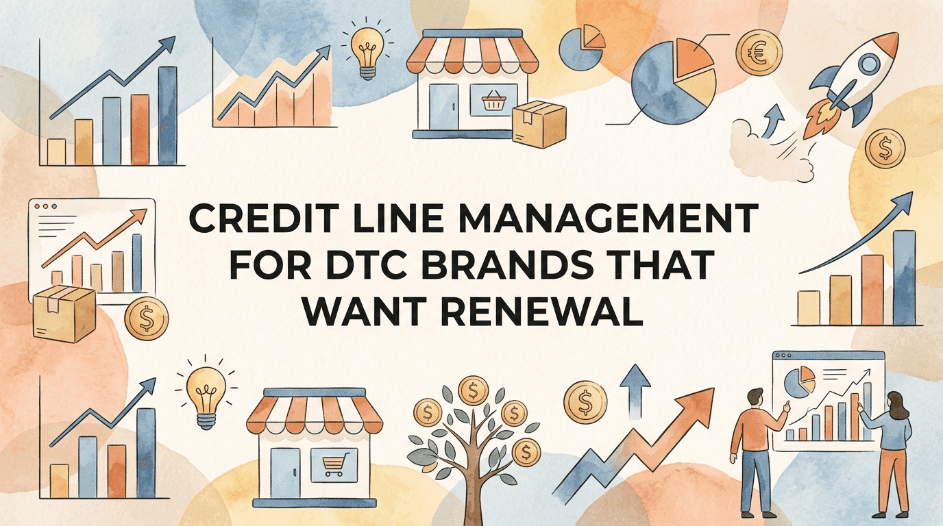 Credit Line Management for DTC Brands That Want Renewal