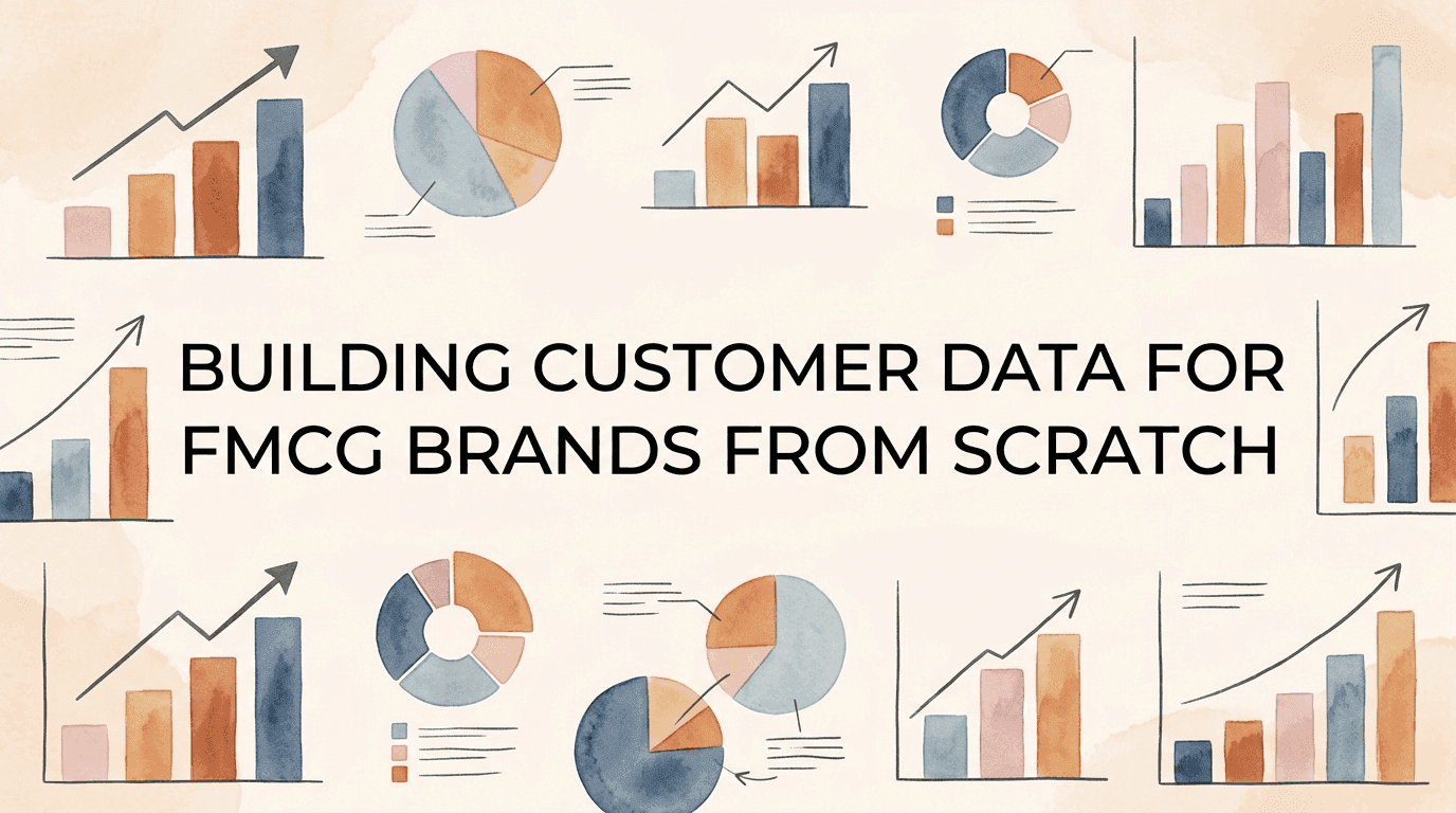 Building Customer Data for FMCG Brands From Scratch