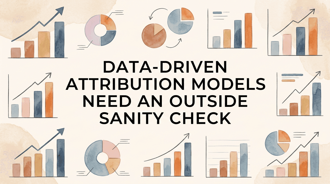 Data-Driven Attribution Models Need an Outside Sanity Check