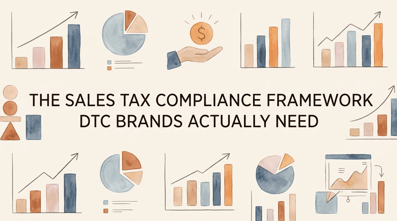 The Sales Tax Compliance Framework DTC Brands Actually Need