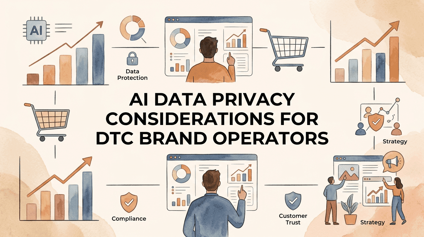 AI Data Privacy Considerations for DTC Brand Operators